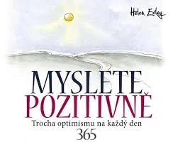 MYSLETE POZITIVNĚ - 365 TROCHA OPTIMISMU
