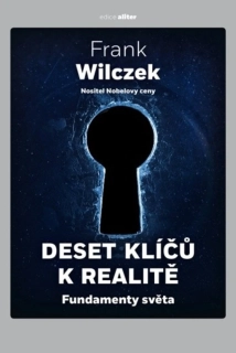 DESET KLÍČŮ K REALITĚ - FUNDAMENTY SVĚTA