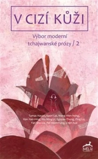 V CIZÍ KŮŽI    VÝBOR MODERNÍ TCHAJWANSKÉ PRÓZY/2
