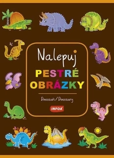 DINOSAUŘI - NALEPUJ PESTRÉ OBRÁZKY