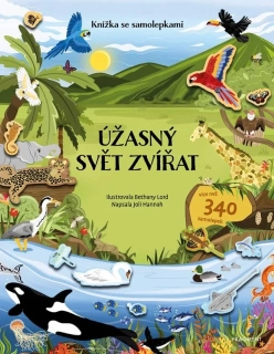 KNÍŽKA SE SAMOLEPKAMI - ÚŽASNÝ SVĚT ZVÍŘAT