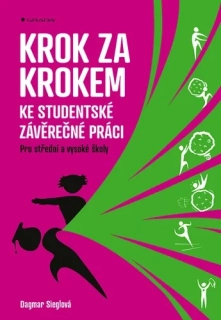 KROK ZA KROKEM KE STUDENTSKÉ ZÁVĚREČNÉ PRÁCI   PRO SŠ A VŠ