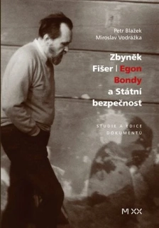 ZBYNĚK FIŠER: EGON BONDY A STÁTNÍ BEZPEČNOST
