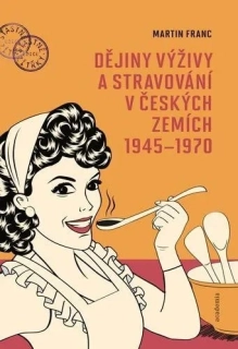 DĚJINY VÝŽIVY A STRAVOVÁNÍ V ČES.ZEMÍCH