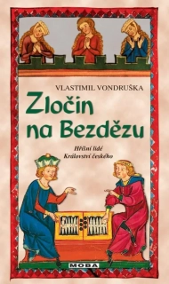 ZLOČIN NA BEZDĚZU 20   HŘÍŠNÍ LIDÉ KRÁLOVSTVÍ ČESKÉHO