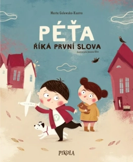 PÉŤA 2: PÉŤA ŘÍKÁ PRVNÍ SLOVA - 2. VYD.