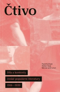 ČTIVO - DÍLA A KONTEXTY ČESKÉ POPULÁRNÍ LITERATURY 1918–1939
