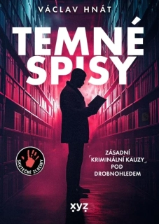TEMNÉ SPISY   ZÁSADNÍ KRIMINÁLNÍ SPISY POD DROBNOHLEDEM