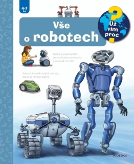 VŠE O ROBOTECH     UŽ VÍM PROČ