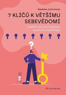 7 KLÍČŮ K VĚTŠÍMU SEBEVĚDOMÍ