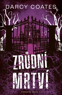 ZRŮDNÍ MRTVÍ 3 STRÁŽKYNĚ HROBŮ