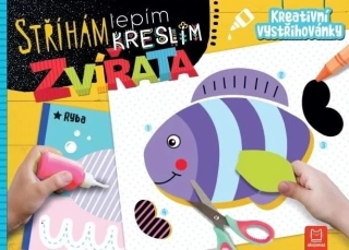 STŘÍHÁM, LEPÍM, KRESLÍM ZVÍŘATA - KREATIVNÍ VYSTŘIHOVÁNKY