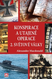 KONSPIRACE A UTAJENÉ OPERACE 2. SVĚTOVÉ VÁLKY