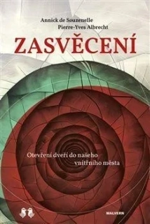 ZASVĚCENÍ - OTEVÍRÁNÍ BRAN NAŠEHO VNITŘNÍHO MĚSTA