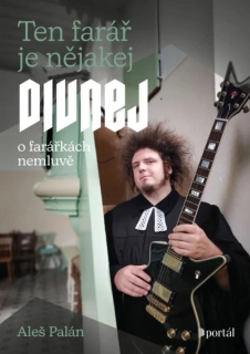 TEN FARÁŘ JE NĚJAKEJ DIVNEJ