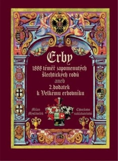 ERBY - 1888 TÉMĚŘ ZAPOMENUTÝCH ŠLECHTICKÝCH RODŮ ANEB 2. DODATEK K VELKÉMU ERBOVNÍKU