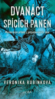 DVANÁCT SPÍCÍCH PANEN -TEMNÁ LEGENDA Z POŠUMAVSKÝCH SKAL