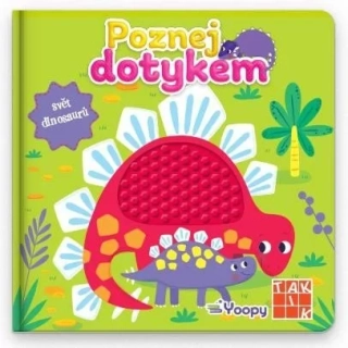 POZNEJ DOTYKEM SVĚT DINOSAURŮ