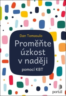 PROMĚŇTE ÚZKOST V NADĚJI