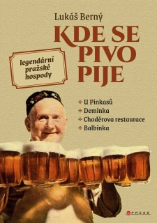 KDE SE PIVO PIJE: LEGENDÁRNÍ PRAŽSKÉ HOSPODY