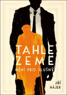 TAHLE ZEMĚ NENÍ PRO SLUŠNÝ