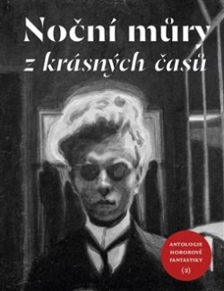NOČNÍ MŮRY Z KRÁSNÝCH ČASŮ