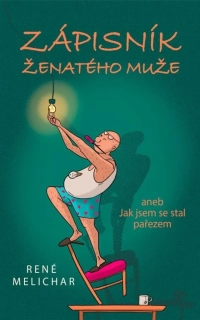 ZÁPISNÍK ŽENATÉHO MUŽE ANEB JAK JSEM SE STAL PAŘEZEM