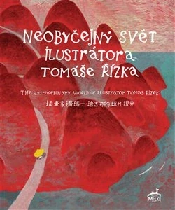 NEOBYČEJNÝ SVĚT ILUSTRÁTORA TOMÁŠE ŘÍZKA