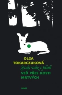 SVŮJ VŮZ I PLUH VEĎ PŘES KOSTI MRTVÝCH
