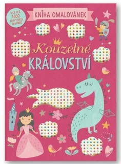 KOUZELNÉ KRÁLOVSTVÍ - KNIHA OMALOVÁNEK