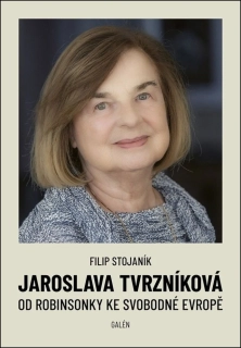 JAROSLAVA TVRZNÍKOVÁ   OD ROBINSONKY KE SVOBODNÉ EVROPĚ