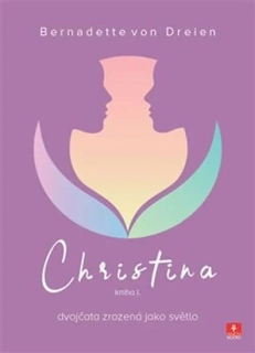 CHRISTINA - DVOJČATA ZROZENÁ JAKO SVĚTLO