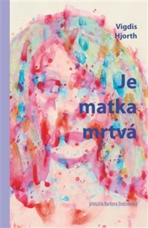 JE MATKA MRTVÁ
