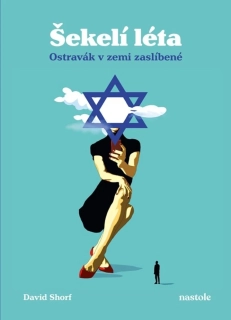 ŠEKELÍ LÉTA      SEX, VZTAHY A HLEDÁNÍ SVOBODY V DEVADESÁTKOVÉM IZRAELI