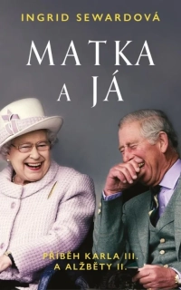MATKA A JÁ: PŘÍBĚH KARLA III. A ALŽBĚTY II.