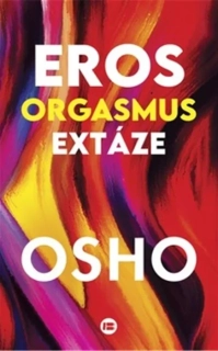 EROS, ORGASMUS, EXTÁZE