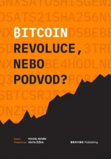 BITCOIN - REVOLUCE, NEBO PODVOD?