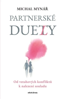 PARTNERSKÉ DUETY   OD VZTAHOVÝCH KONFLIKTŮ K NALEZENÍ SOULADU