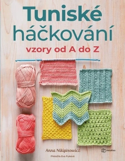 TUNISKÉ HÁČKOVÁNÍ: VZORY OD A DO Z