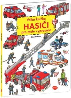 VELKÁ KNÍŽKA HASIČI PRO MALÉ VYPRAVĚČE