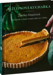 BEZLEPKOVÉ RECEPTY Z CELÉHO SVĚTA - MEZINÁRODNÍ KUCHYNĚ NEJEN PRO CELIAKY