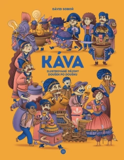 KÁVA - ILUSTROVANÉ DĚJINY DOUŠEK PO DOUŠKU