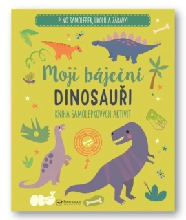 MOJI BÁJEČNÍ DINOSAUŘI - KNIHA SAMOLEPKOVÝCH AKTIVIT