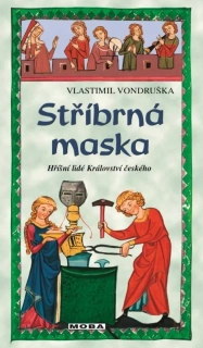 STŘÍBRNÁ MASKA  34 HŘÍŠNÍ LIDÉ KRÁLOVSTVÍ ČESKÉHO