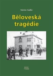 BĚLOVESKÁ TRAGÉDIE