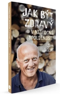 JAK BÝT ZDRAVÝ V NEMOCNÉ SPOLEČNOSTI