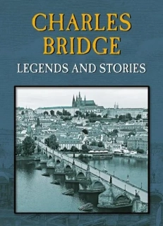 CHARLES BRIDGE - LEGENDS AND STORIES
