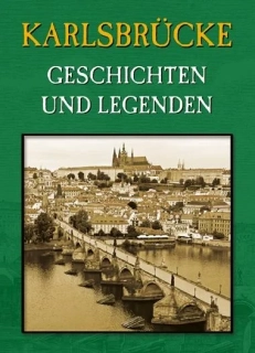 KARLSBRÜCKE - GESCHICHTEN UND LEGENDEN