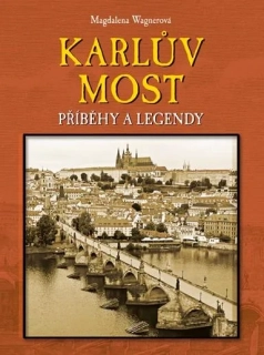 KARLŮV MOST - PŘÍBĚHY A LEGENDY