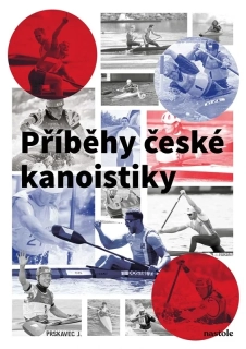 PŘÍBĚHY ČESKÉ KANOISTIKY